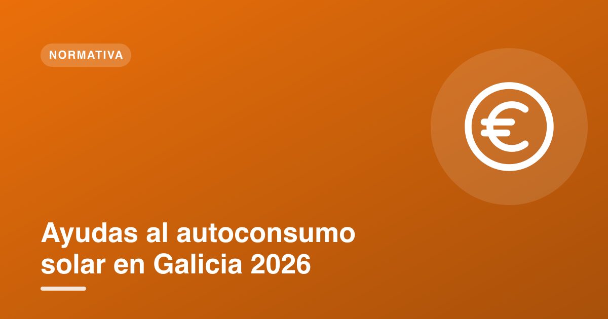 Ayudas al autoconsumo solar en Galicia 2026