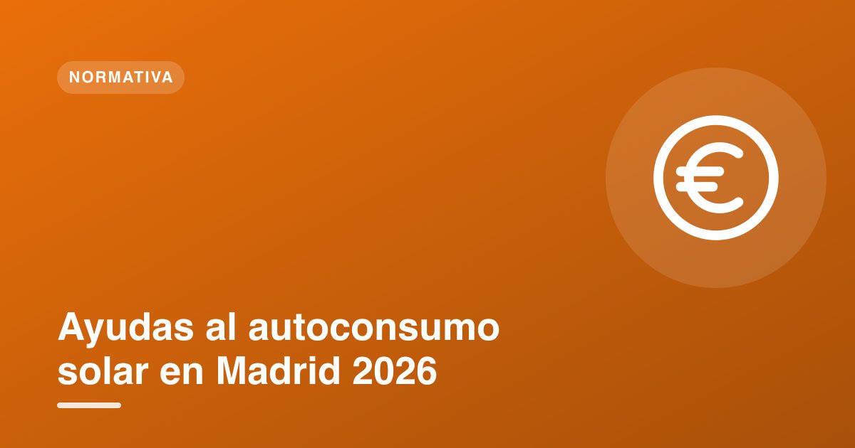 Ayudas al autoconsumo solar en Madrid 2026